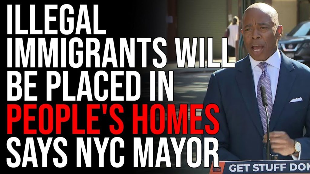 Illegal Immigrants Will Be Placed In PEOPLE’S HOMES Says NYC Mayor